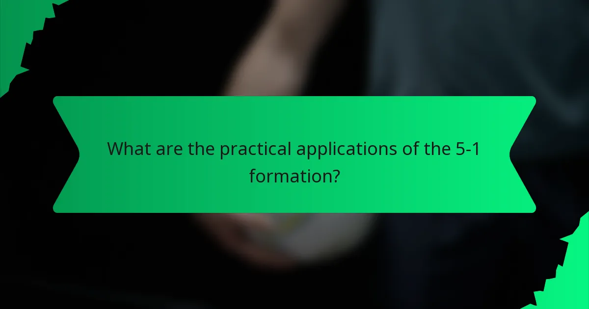 What are the practical applications of the 5-1 formation?